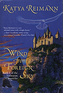 Wind from a Foreign Sky - Reimann, Katya