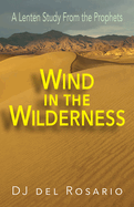 Wind in the Wilderness: A Lenten Study from the Prophets