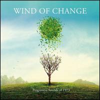 Wind of Change: Progressive Sounds of 1973 - Various Artists