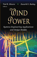 Wind Power: Systems Engineering Applications & Design Models