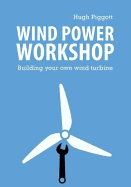 Wind Power Workshop: Building Your Own Wind Turbine