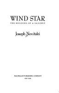 Wind Star: The Building of a Sailship