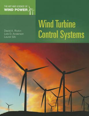 Wind Turbine Control Systems - Rivkin, David, and Anderson, Lois D, and Silk, Laurel