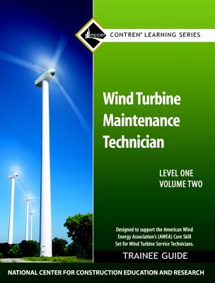 Wind Turbine Maintenance Trainee Guide, Level 1, Volume 2 - NCCER