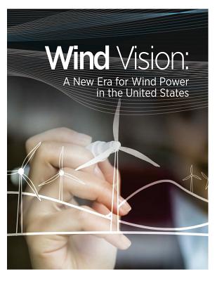 Wind Vision: A New Era for Wind Power in the United States - U S Department of Energy