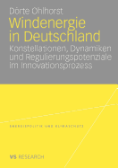 Windenergie in Deutschland: Konstellationen, Dynamiken Und Regulierungspotenziale Im Innovationsprozess