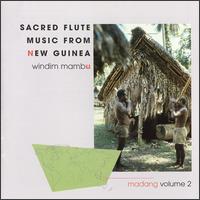 Windim Mambu: Sacred Flute Music New Guinea - Various Artists