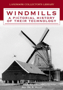 Windmills: A Pictoral History of Their Technology