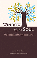 Window of the Soul: Kabbalah of Rabbi Isaac Luria (1534-1572)