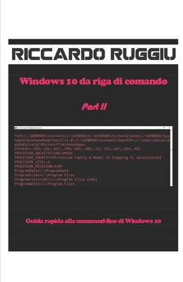 Windows 10 da riga di comando Part II: Guida rapida alla command-line di Windows 10 - Ruggiu, Riccardo