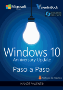 Windows 10 Paso a Paso: Anniversary Update (Actualizacion Constante)