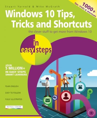 Windows 10 Tips, Tricks & Shortcuts in Easy Steps - Yarnold, Stuart