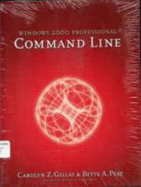 Windows 2000 Professional Command Line - Peat, Bette A, and Gillay, Carolyn Z