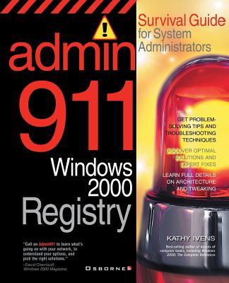 Windows 2000 Registry: Survival Guide for System Administrators - Ivens, Kathy