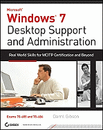 Windows 7 Desktop Support and Administration: Real World Skills for MCITP Certification and Beyond (Exams 70-685 and 70-686) with MCSA Windows 8.1 Set