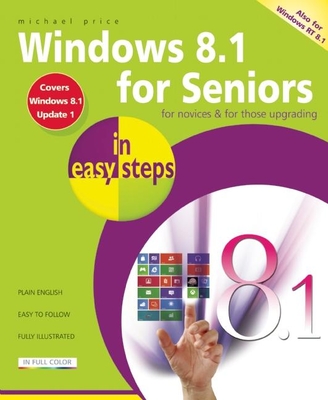 Windows 8.1 for Seniors in Easy Steps - Price, Michael