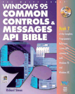 Windows 95 Common Controls & Messages API Bible: With CDROM - Simon, Richard J.