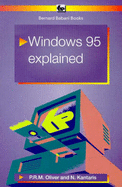 Windows 95 Explained - Kantaris, Noel, and Oliver, Phil