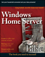 Windows Home Server Bible - Kettell, Greg, and Ackerman Kettell, Jennifer