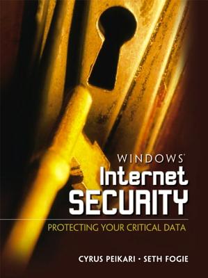 Windows Internet Security - Fogie, Seth, and Peikari, Cyrus, MD