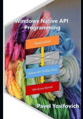 Windows Native API Programming - Yosifovich, Pavel