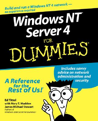 Windows NT Server 4 for Dummies - Tittel, Ed, and Madden, Mary T, and Stewart, James M