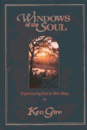 Windows of the Soul: Experiencing God in New Ways