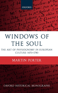 Windows of the Soul: Physiognomy in European Culture 1470-1780