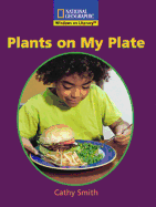 Windows on Literacy Early (Science: Life Science): Plants on My Plate - National Geographic Learning