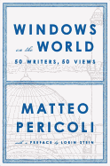 Windows on the World: Fifty Writers, Fifty Views