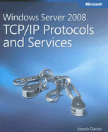 Windows Server 2008 TCP/IP Protocols and Services - Davies, Joseph