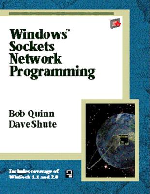 Windows Sockets Network Programming - Quinn, Bob, and Shute, David