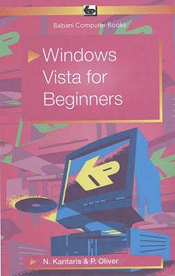 Windows Vista for Beginners - Kantaris, Noel, and Oliver, P.R.M.