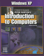 Windows XP: A Tutorial to Accompany Peter Norton's Introduction to Computers