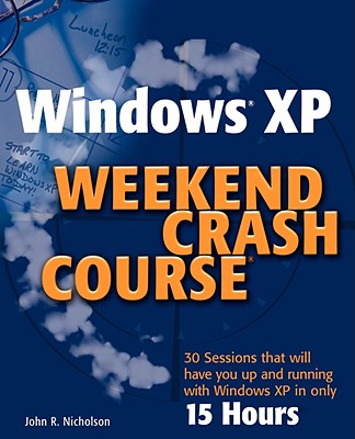 Windows XP Weekend Crash Course - Nicholson, John R