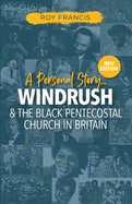 Windrush and the Black Pentecostal Church in Britain: They came with Christianity and their Music
