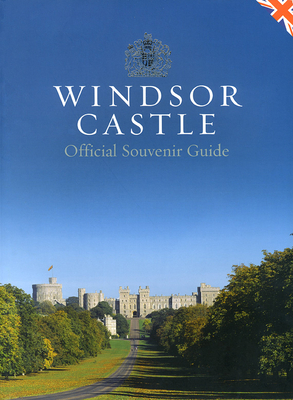 Windsor Castle Official Souvenir Guide - Royal Collection Publications