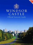 Windsor Castle: Official Souvenir Guidebook - Robinson, John Martin