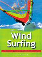Windsurfing: The Essential Guide to Equipment and Techniques