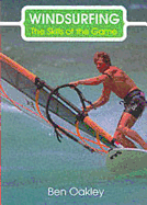 Windsurfing: The Skills of the Game