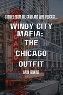 Windy City Mafia: The Chicago Outfit