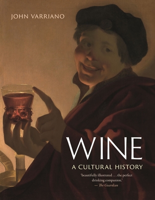 Wine: A Cultural History - Varriano, John