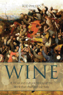 Wine: A social and cultural history of the drink that changed our lives