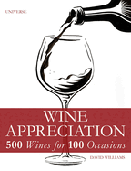 Wine Appreciation: 500 Wines for 100 Occasions