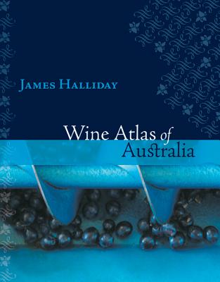 Wine Atlas of Australia - Halliday, James