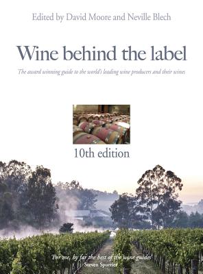 Wine behind the label 10th edition - Moore, David, and Blech, Neville