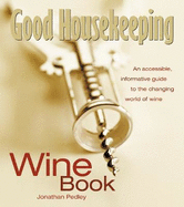 Wine Book: An Accessible, Informative Guide to the Changing World of Wine