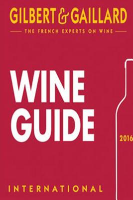 Wine Guide International 2016 - Gilbert & Gaillard Group, and Gaillard, Philippe, and Gilbert, Francois