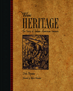 Wine Heritage: The Story of Italian-American Vintners