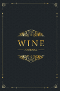 Wine Journal: Wine Tasting Notebook & Diary - Elegant Black and Gold Design